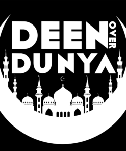 Deen over Dunya